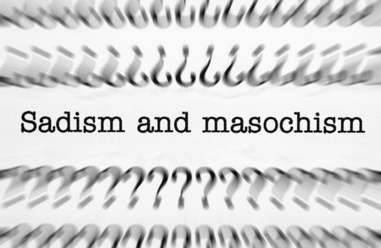 Sadism and masochism