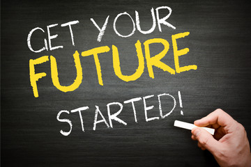 Fototapeta premium Get your FUTURE Started