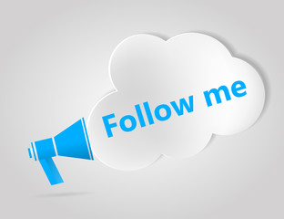 Blue megaphone and cloud with words Follow Me