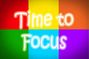Fototapeta premium Time To Focus Concept