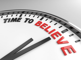 Time to believe