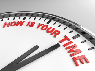 now is your time