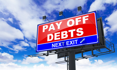 Pay off Debts on Red Billboard.