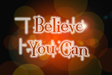 Believe you can word on vintage bokeh background, concept sign