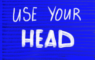 use your head