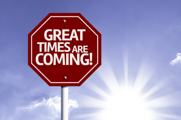 Great Times are Coming red sign with sun background