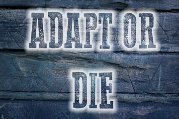 Adapt Or Die Concept
