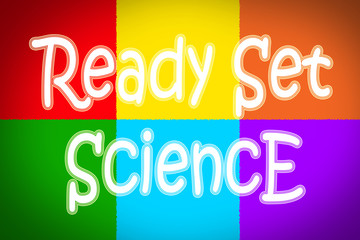 Ready Set Science Concept