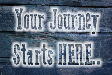 Your Journey Starts Here Concept