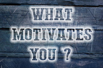 What Motivates You Concept