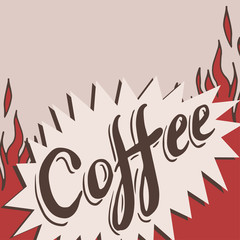 Hand drawn coffee background with flame