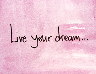 inspirational message  live your dream