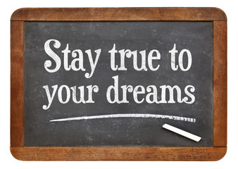 Obraz premium stay true to your dreams