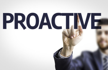 Business man pointing the text: Proactive