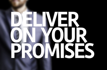 Deliver on your Promises written on a board