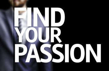 Find your Passion written on a board