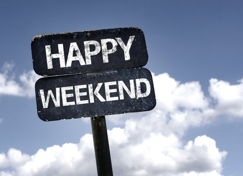 Happy Weekend sign with clouds and sky background