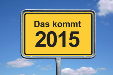 Das kommt 2015