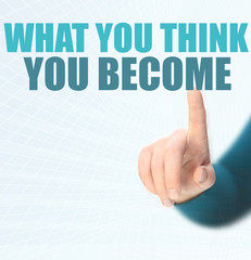 What you think you become