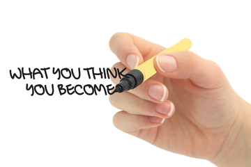 What you think you become