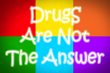 Drugs Are Not The Answer Concept