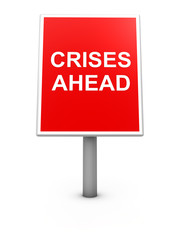 Crisis Ahead Sign Board