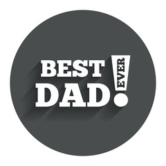 Best father ever sign icon. Award symbol.