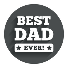 Best father ever sign icon. Award symbol.