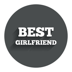 Best girlfriend sign icon. Award symbol.