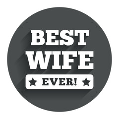 Best wife ever sign icon. Award symbol.
