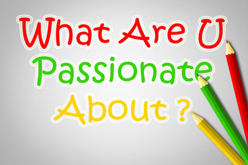 What Are You Passionate About Concept