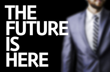 The Future Is Here written on a board