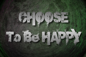 Choose To Be Happy Concept