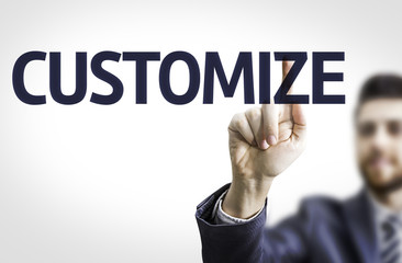 Business man pointing the text: Customize