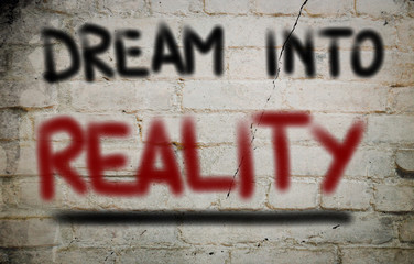 Dream Into Reality Concept
