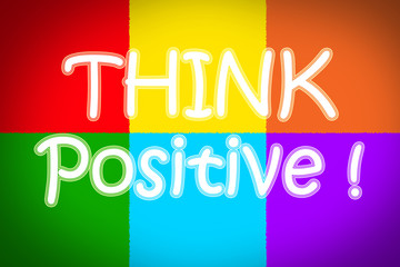 Think Positive Concept