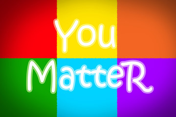 You Matter Concept