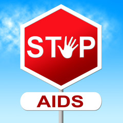 Aids Stop Shows Acquired Immunodeficiency Syndrome And Caution