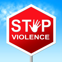 Stop Violence Shows Warning Sign And Brutality