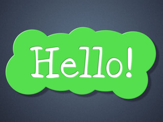 Fototapeta premium Sign Hello Indicates How Are You And Greetings
