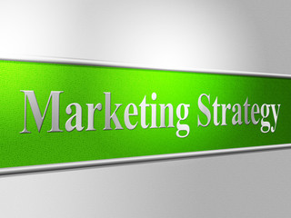 Fototapeta na wymiar Strategy Marketing Shows Strategic Tactics And Planning
