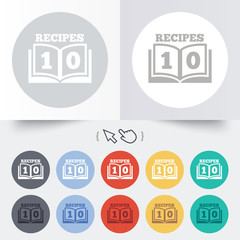 Cookbook sign icon. 10 Recipes book symbol.