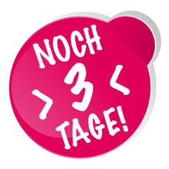 Noch 3 Tage!