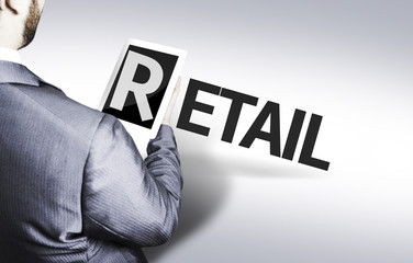 Business man with the text Retail in a concept image