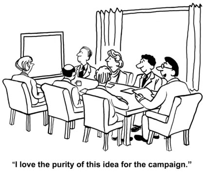 'I love the purity of this idea for the campaign."