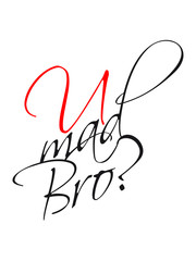 Cool U Mad Bro Text Logo