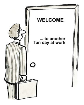 Welcome ... To Another Fun Day At Work