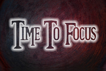 Time To Focus Concept