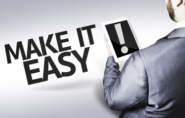 Business man with the text Make it Easy in a concept image