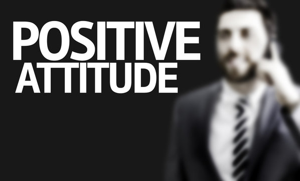 Business man with the text Positive Attitude in a concept image
